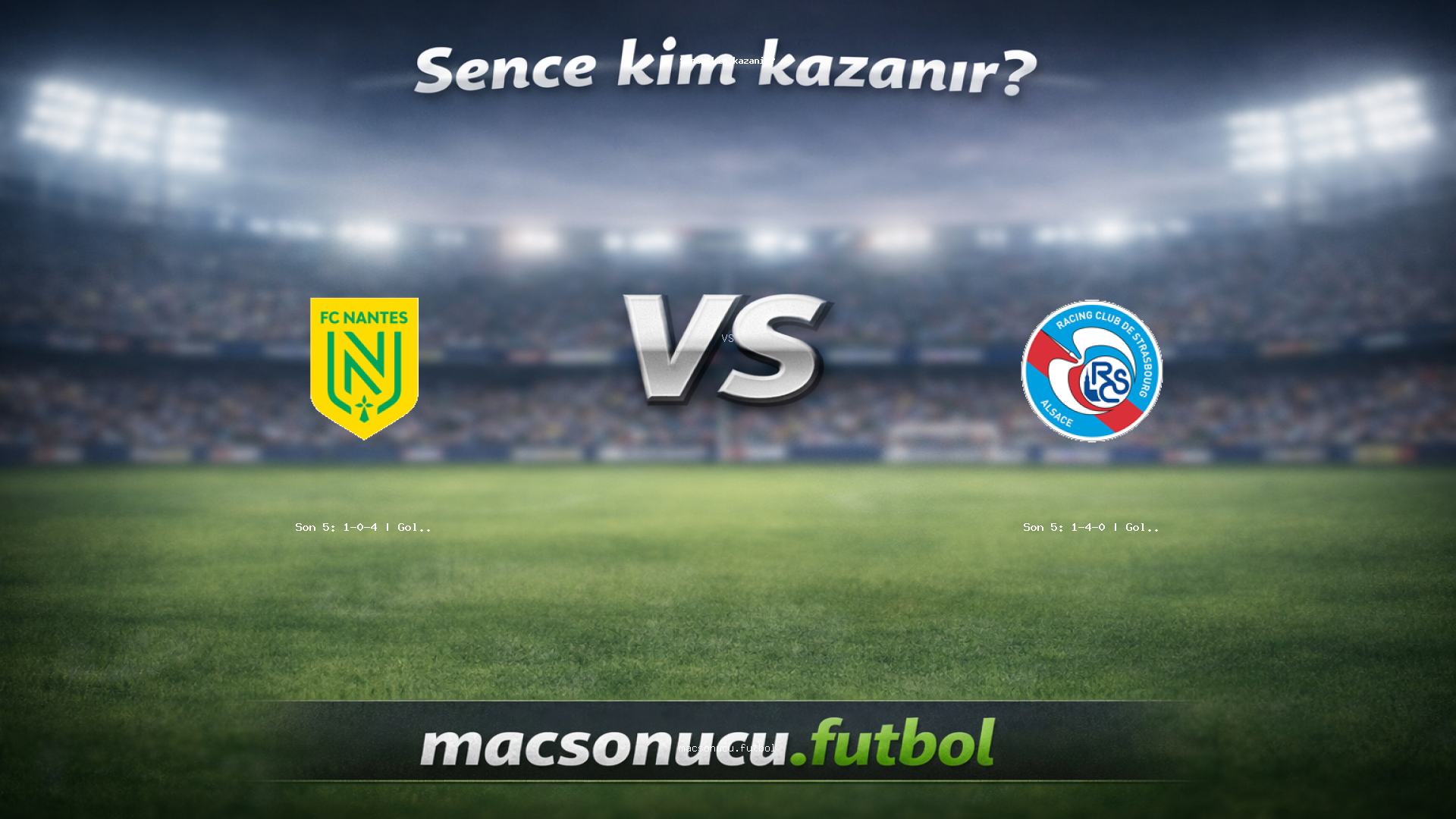 Nantes - Strasbourg maç görseli