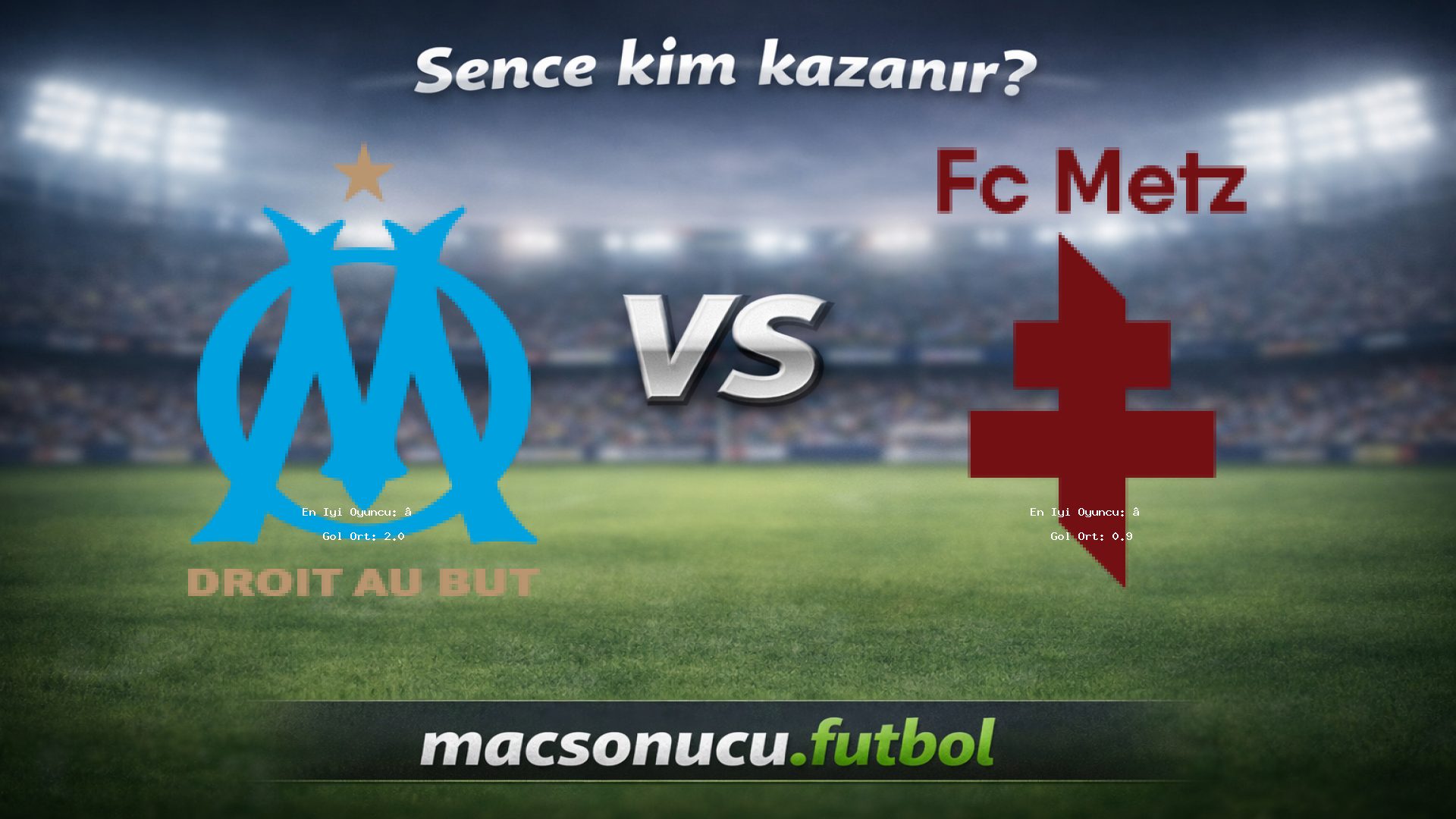 Marseille - Metz maç görseli